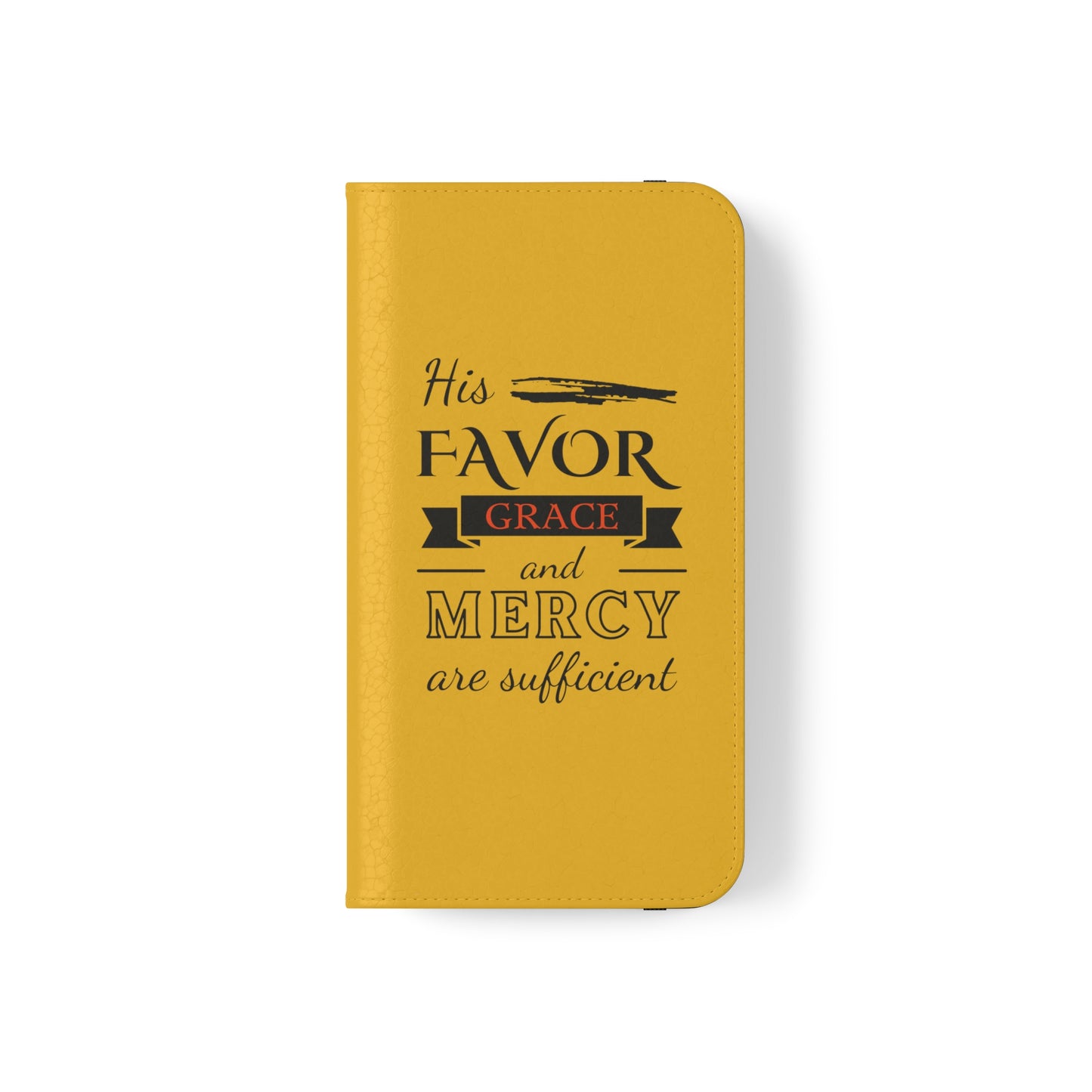 His Favor Grace & Mercy Are Sufficient Phone Flip Cases