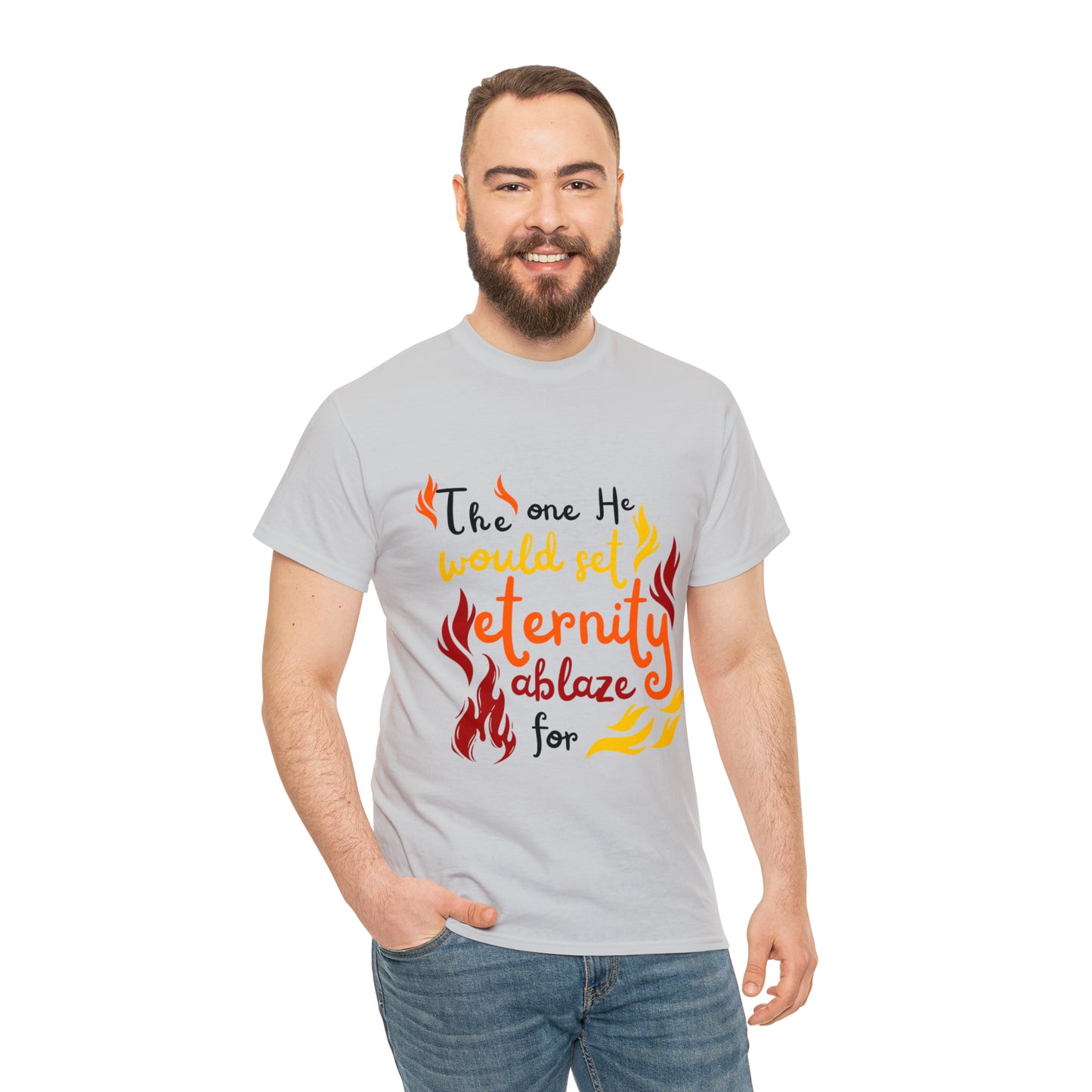 The One He Would Set Eternity Ablaze For Unisex Heavy Cotton Tee