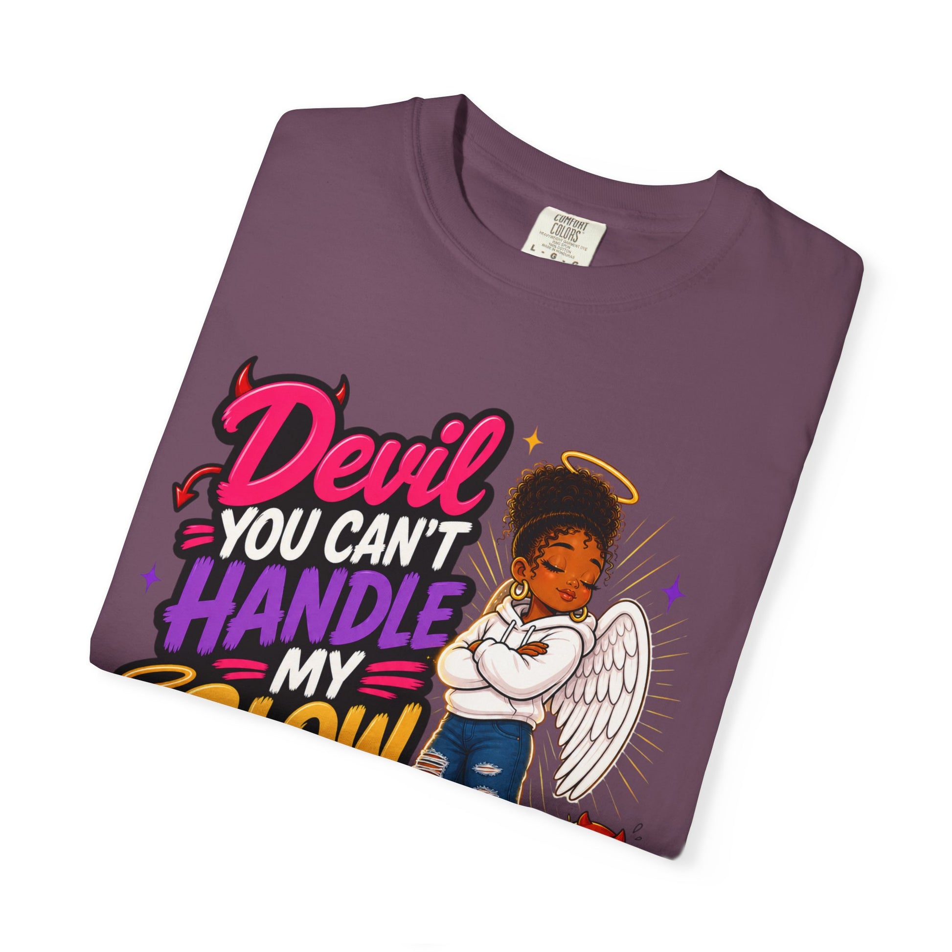 Devil You Can't Handle My Glow Up T-Shirt — Angel Girl Graphic Tee - ClaimedbyGodDesigns