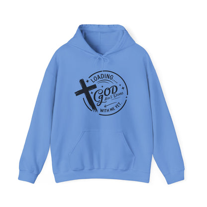 Unisex Christian Hooded Sweatshirt - Loading He Aint Done With Me Yet