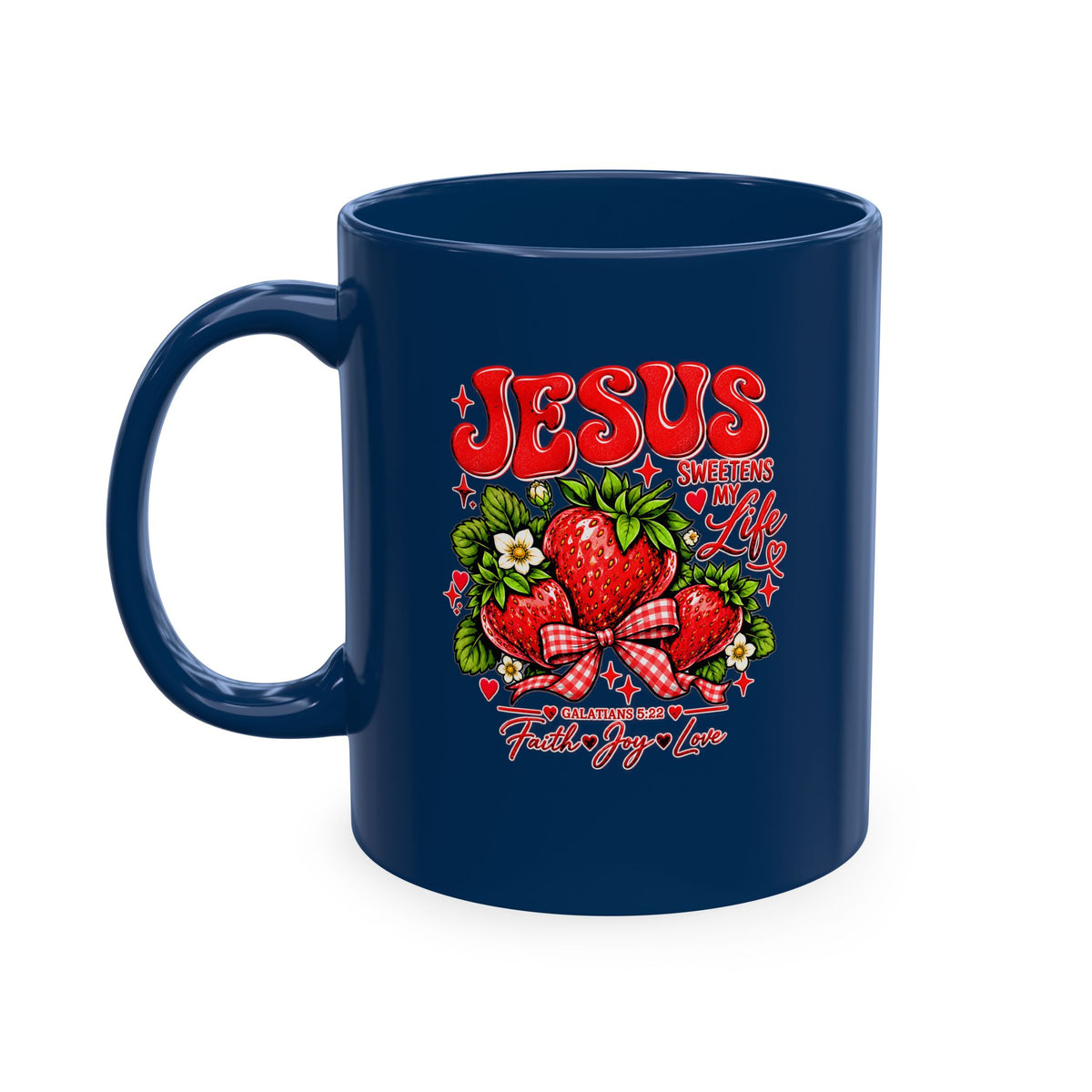 Ceramic Mug — "Jesus Sweetens My Life" Strawberry Faith Coffee Cup