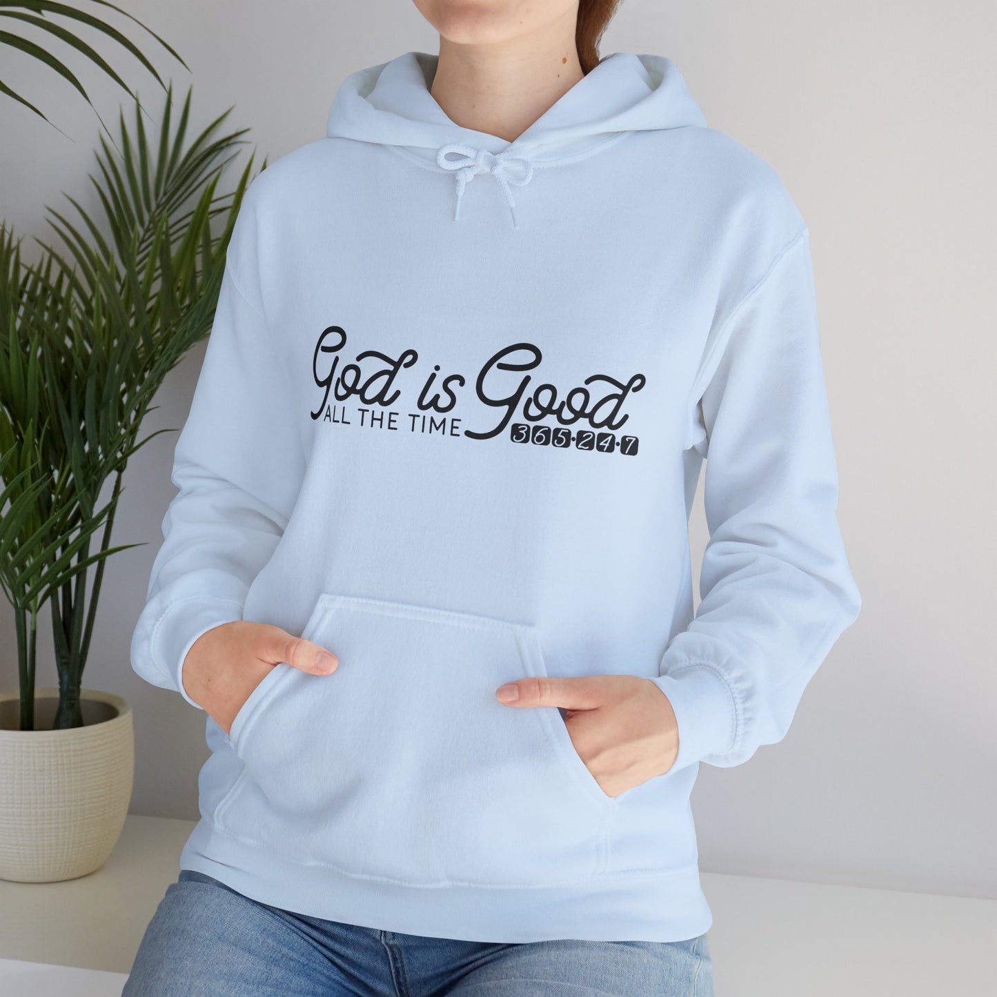 God Is Good All The Time 365 24 7 Unisex Christian Hooded Pullover Sweatshirt