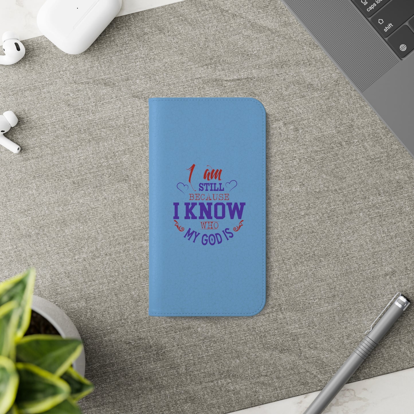 I Am Still Because I Know Who My God Is Phone Flip Cases