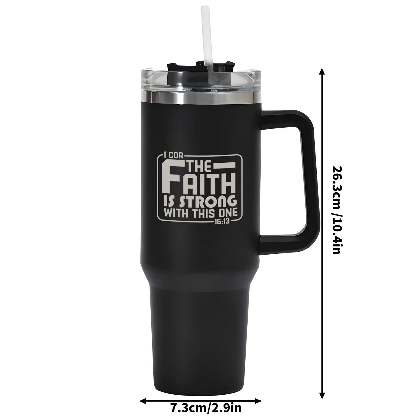 The Faith Is Strong In This One 40oz Stainless Steel Christian Tumbler Travel Mug with Handle and Straw for Cup Holder