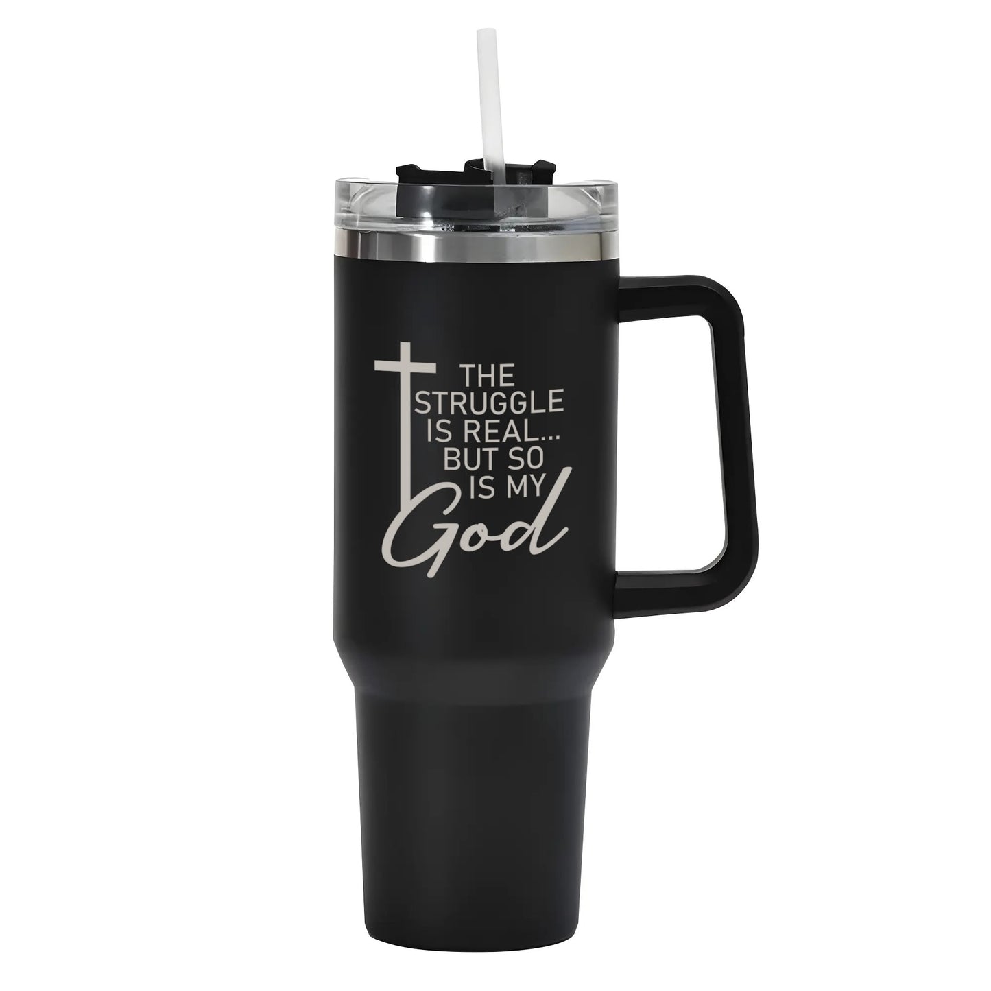 The Struggle Is Real But So Is My God 40oz Stainless Steel Christian Tumbler Travel Mug with Handle and Straw for Cup Holder