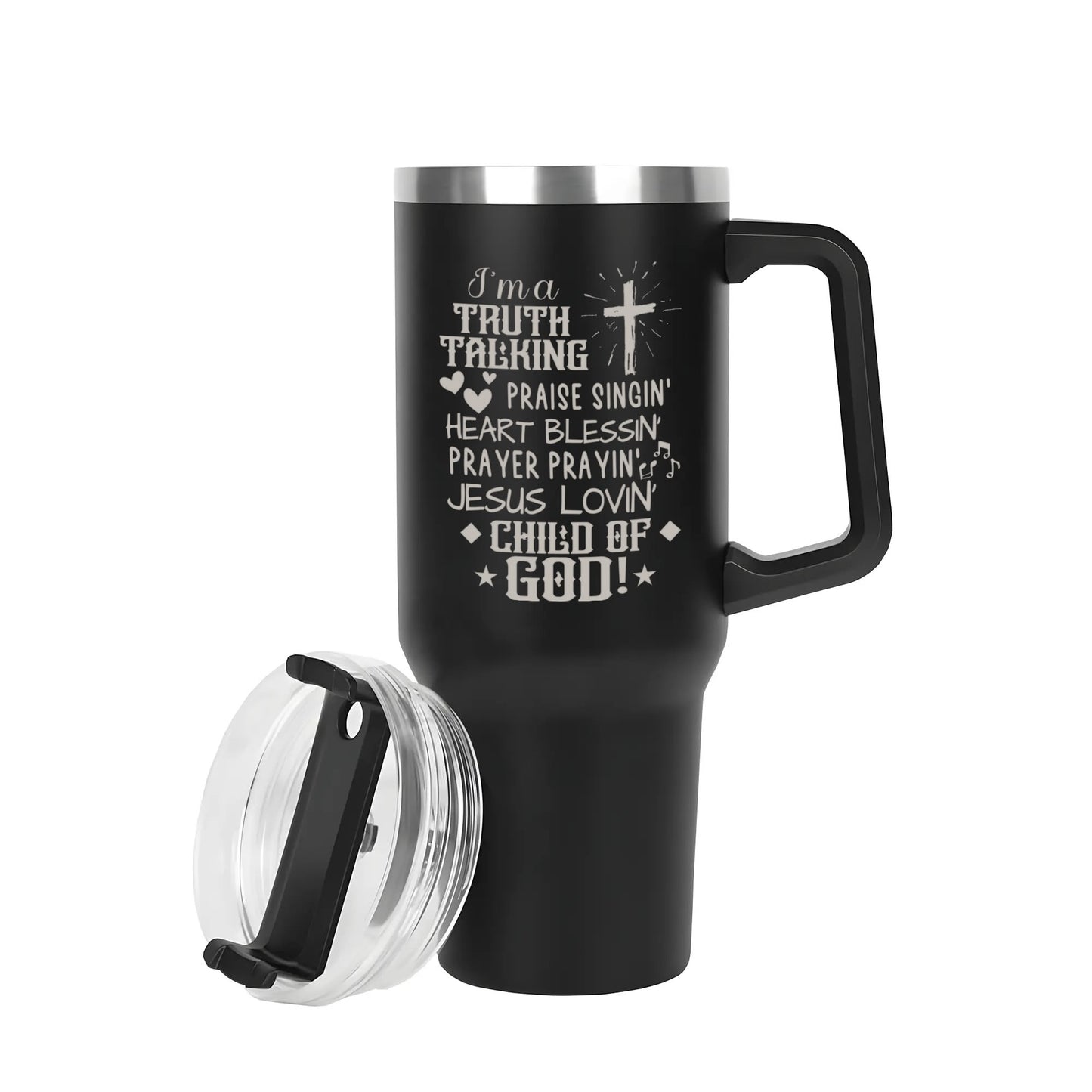 Im A Truth Talking Child Of God 40oz Stainless Steel Christian Tumbler Travel Mug with Handle and Straw for Cup Holder