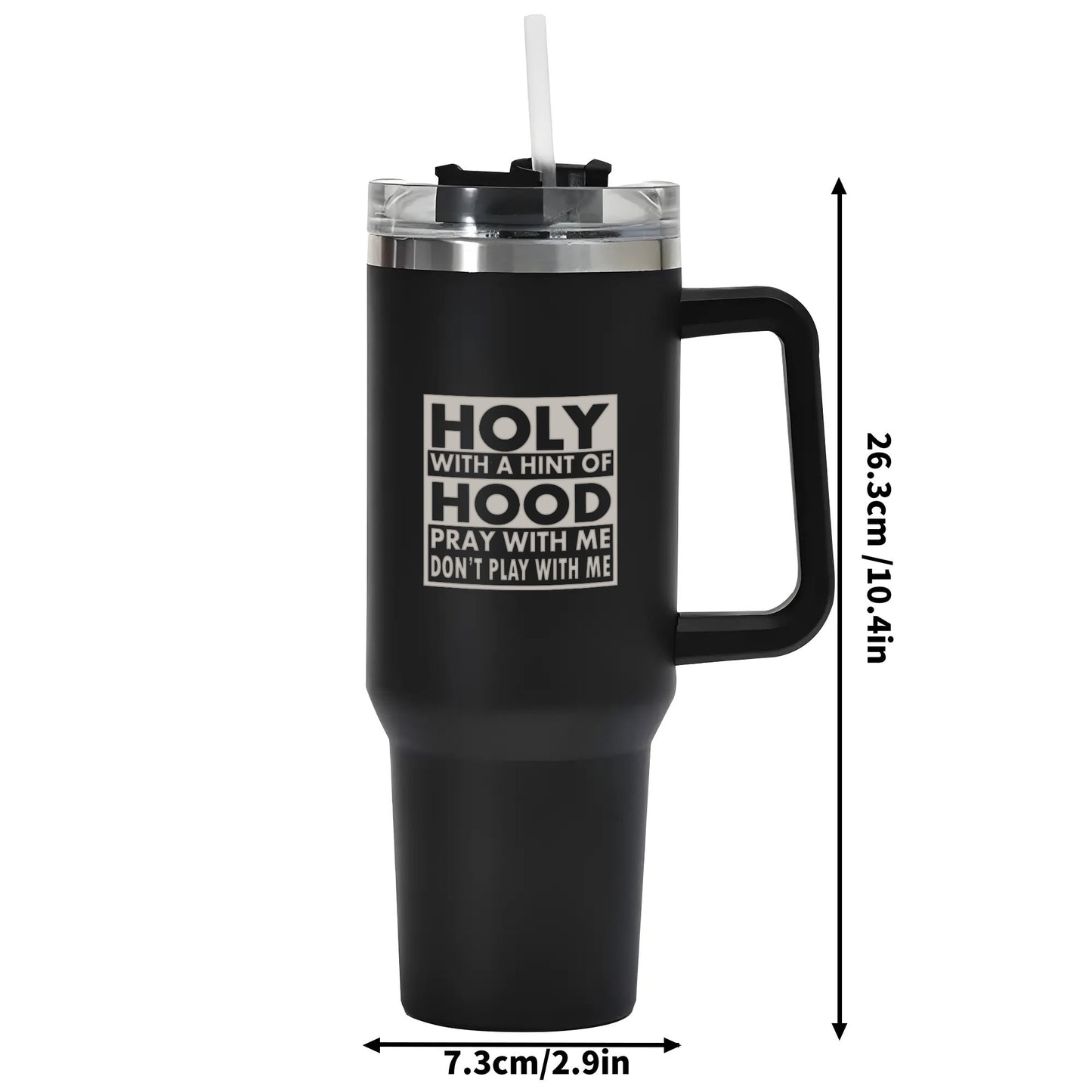 Holy With A Hint Of Hood 40oz Stainless Steel Christian Tumbler Travel Mug with Handle and Straw for Cup Holder