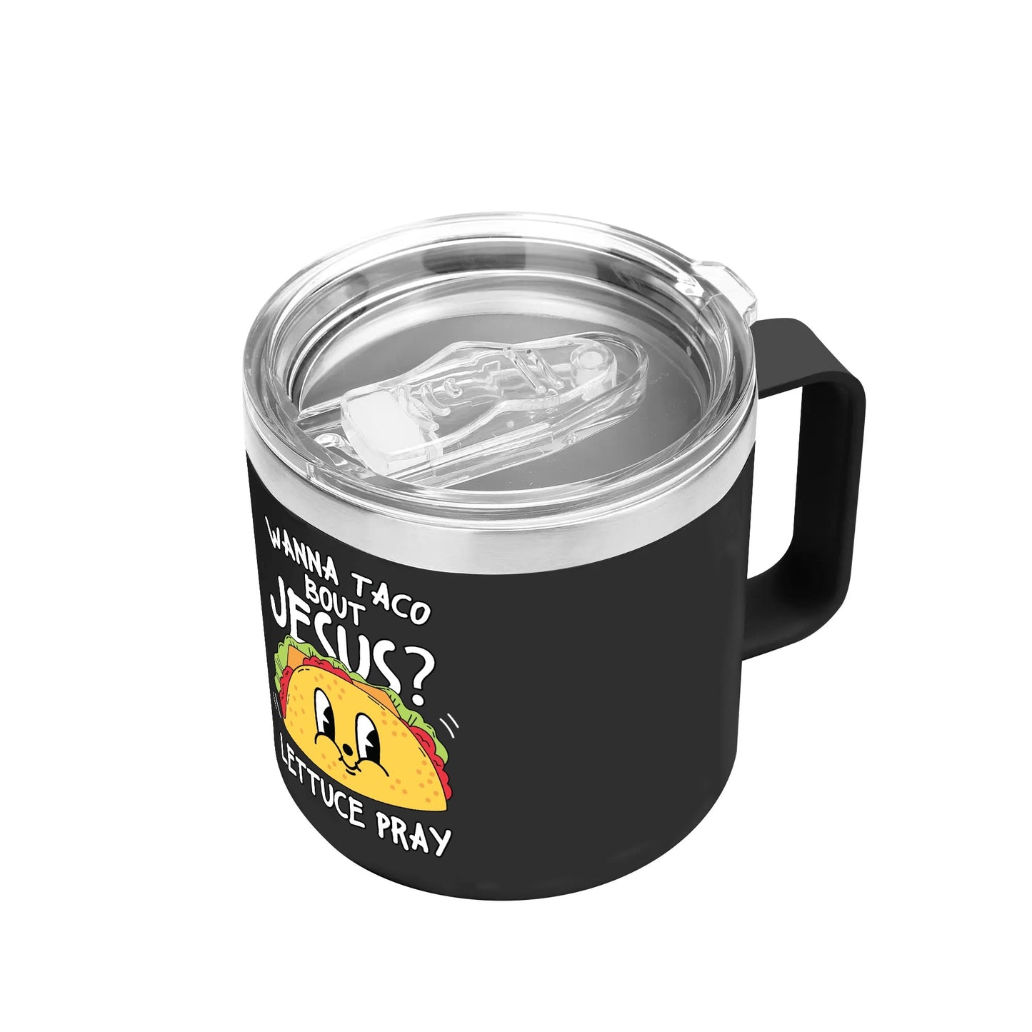 Wanna Taco Bout Jesus Lettuce Pray14oz Stainless Steel Christian Coffee Mug Cup with Lid and Handle