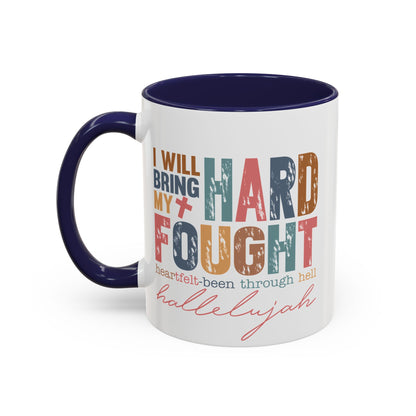 Inspirational Accent Coffee Mug - 'I Will Bring My Hard Fought Hallelujah' - 11oz & 15oz