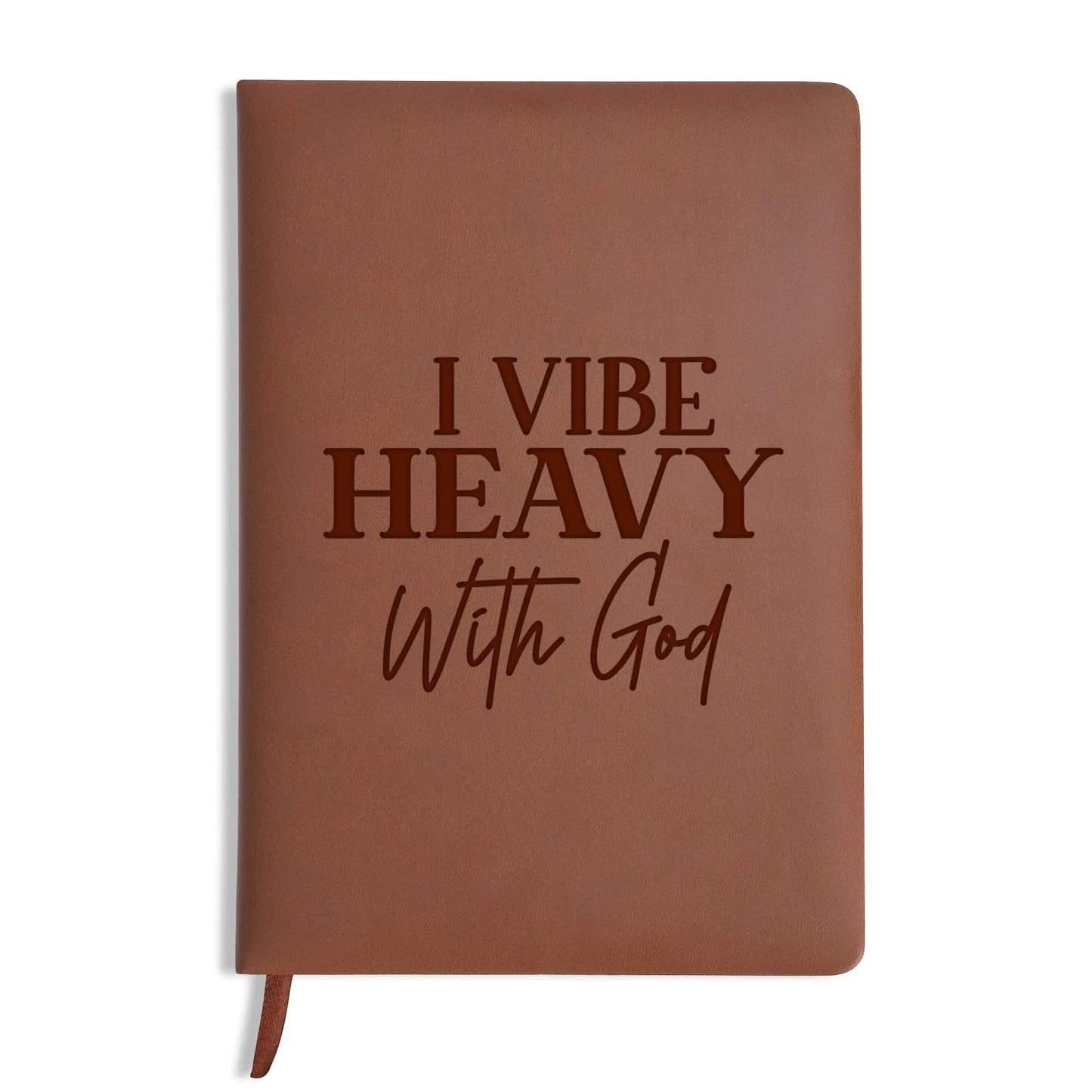 I Vibe Heavy With God Engraved Brown Christian Journal Diary Gift for Friends Family