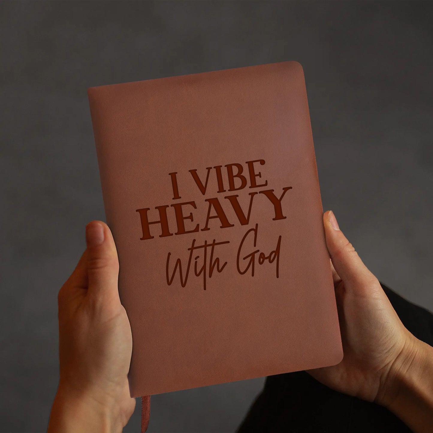 I Vibe Heavy With God Engraved Brown Christian Journal Diary Gift for Friends Family