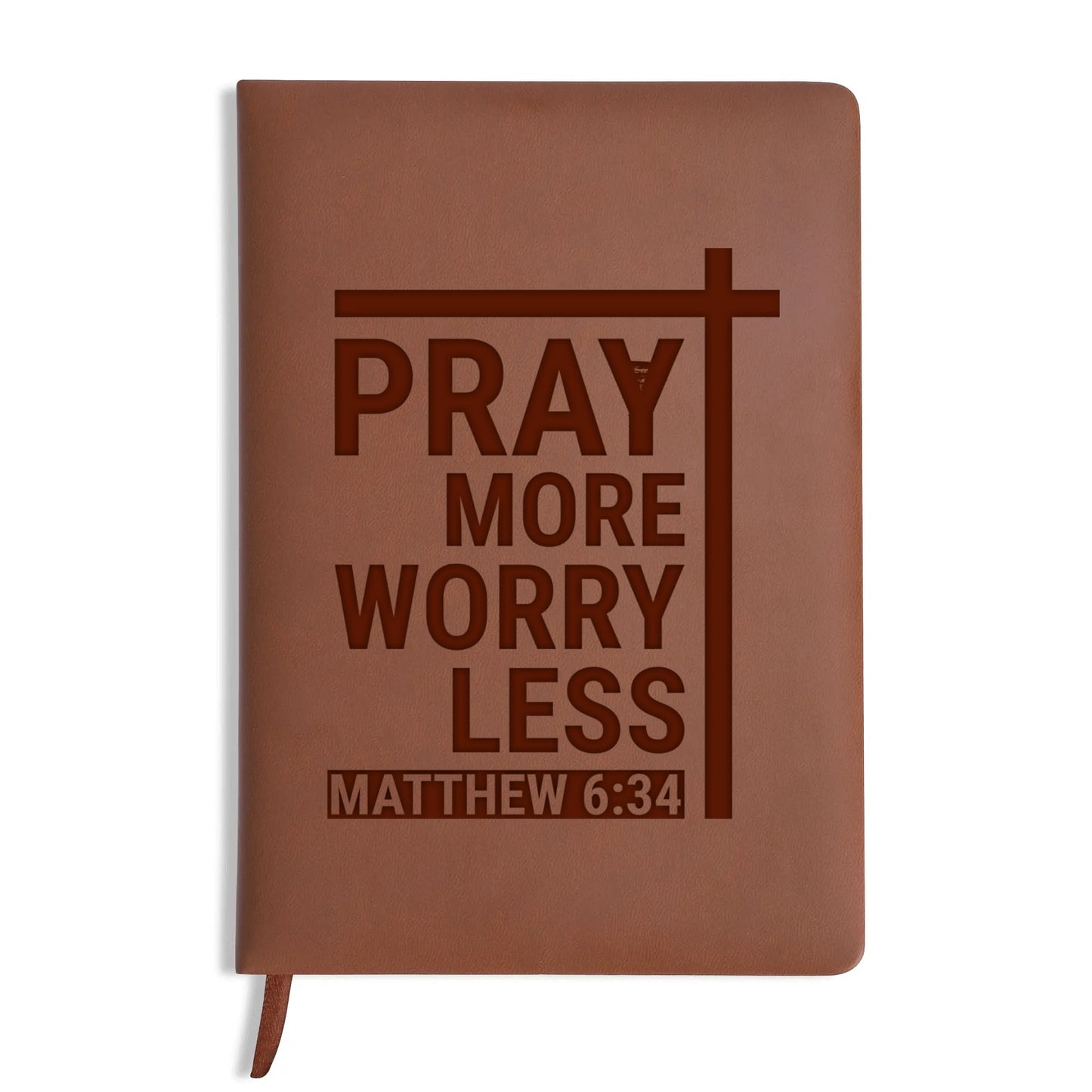 Matthew 6:34 Pray More Worry Less Engraved Brown Christian Journal Diary Gift for Friends Family