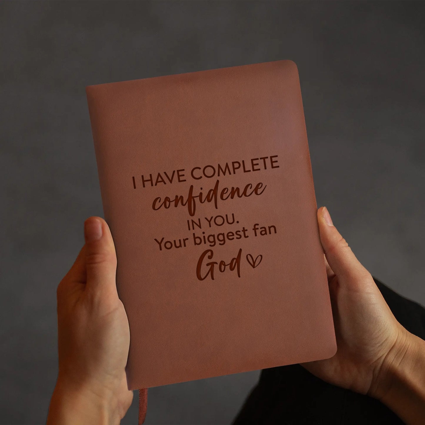 I Have Complete Confidence In You Your Biggest Fan God Engraved Brown Christian Journal Diary Gift for Friends Family