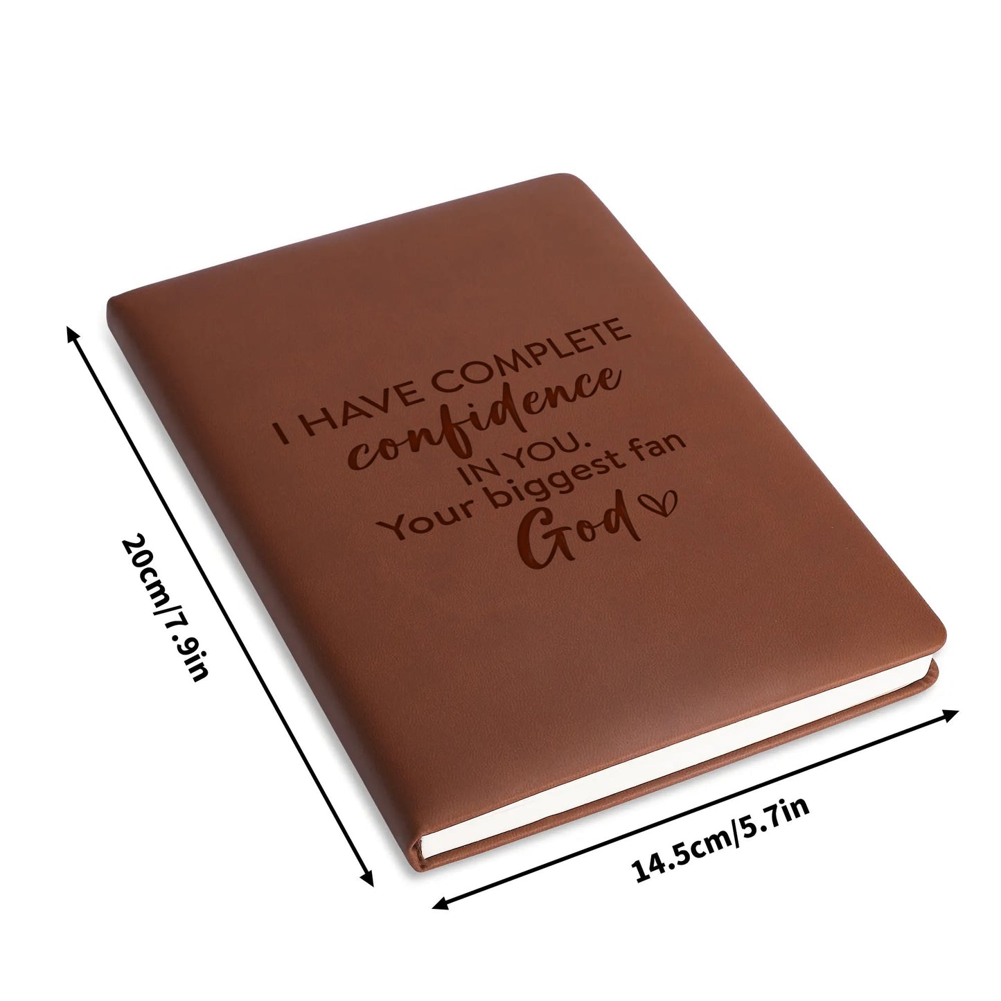 I Have Complete Confidence In You Your Biggest Fan God Engraved Brown Christian Journal Diary Gift for Friends Family