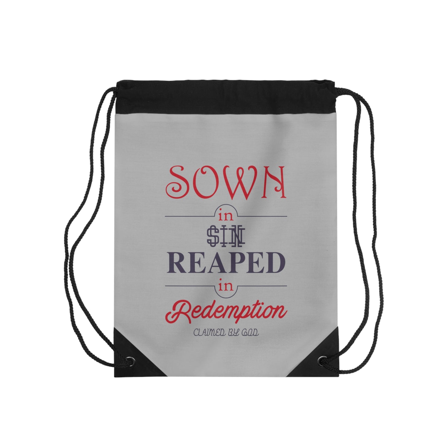 Sown In Sin Reaped In Redemption Drawstring Bag