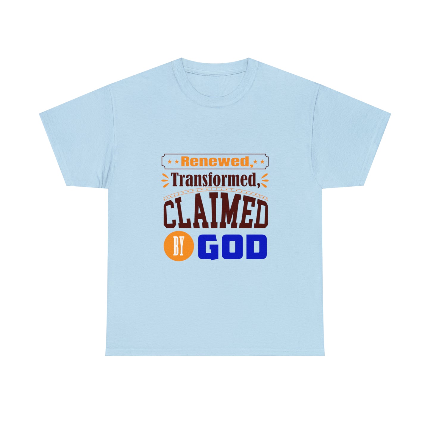 Renewed Transformed Claimed By God Unisex Heavy Cotton Tee