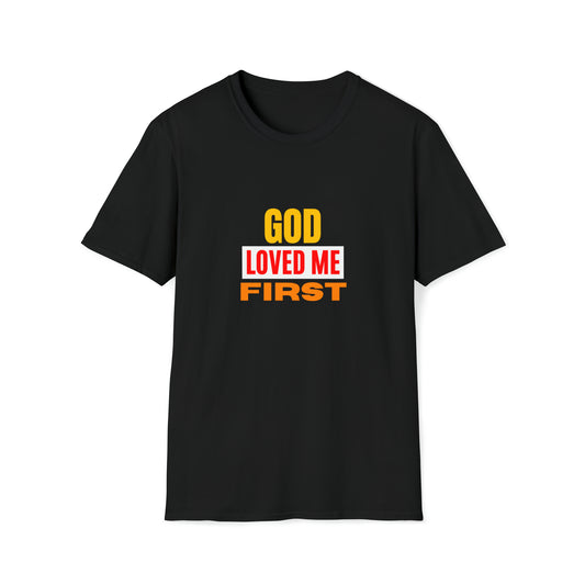 God-Loved-Me-First-Christian-Unisex-T-shirt Printify
