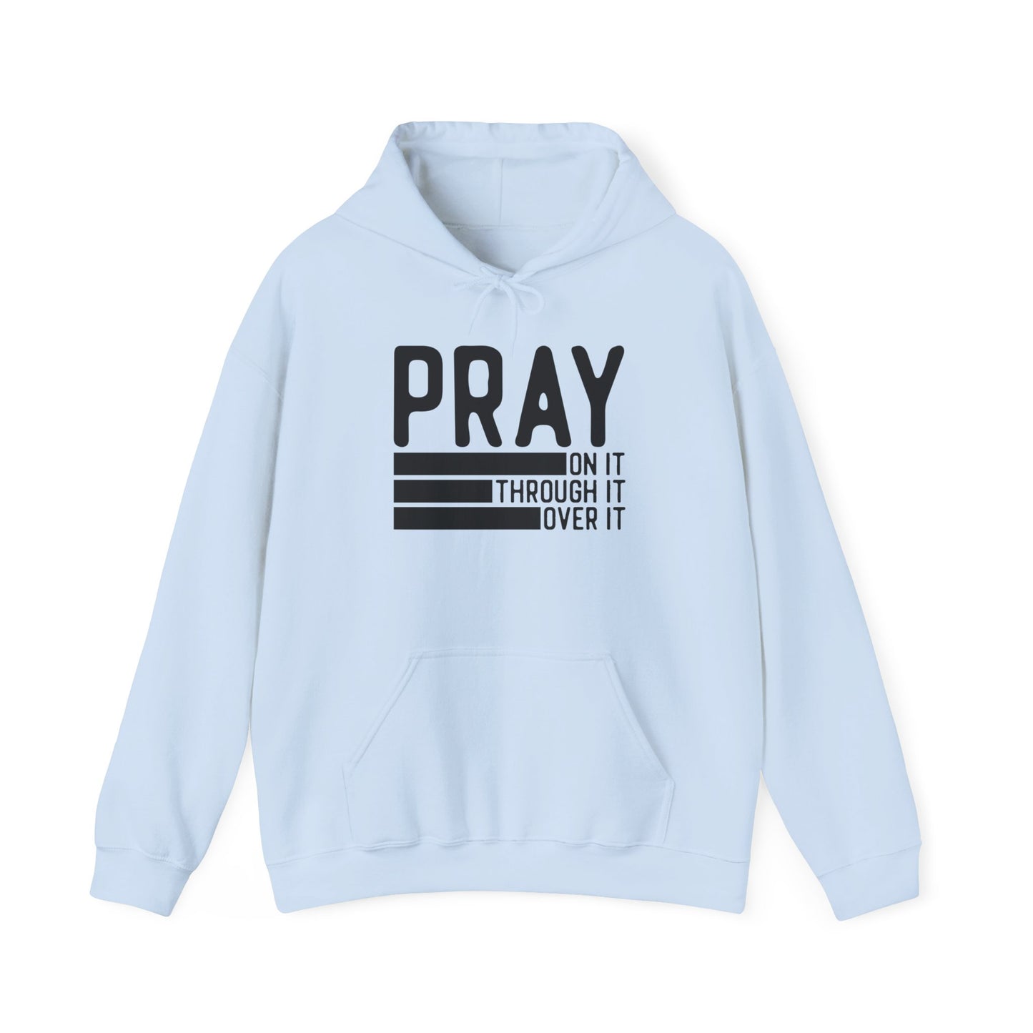 Pray On It Through It Over It Because Adulting Is Hard Without Jesus Unisex Christian Hooded Pullover Sweatshirt