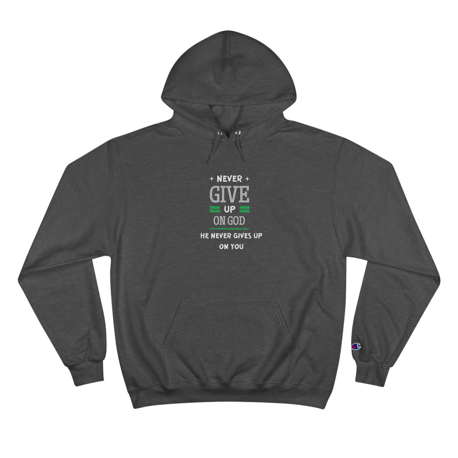 Never Give Up On God He Never Gives Up On You Unisex Champion Hoodie Printify