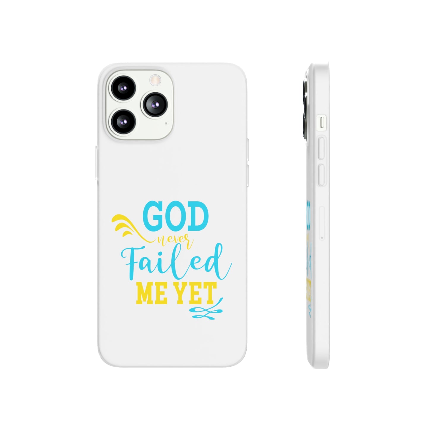 God Never Failed Me Yet Flexi Phone Case