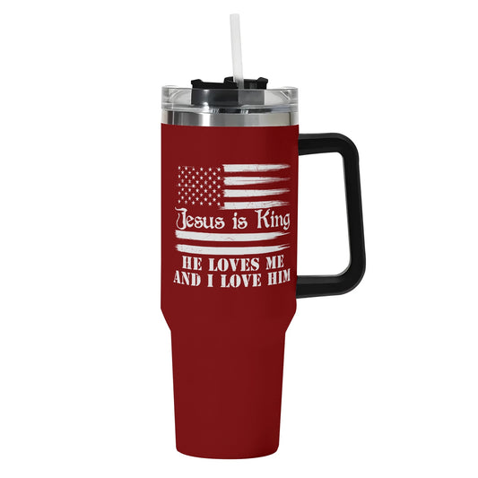 Jesus Is King He Loves Me And I Love Him American Patriotic 40oz Stainless Steel Christian Tumbler Gift With Black Handle and Straw