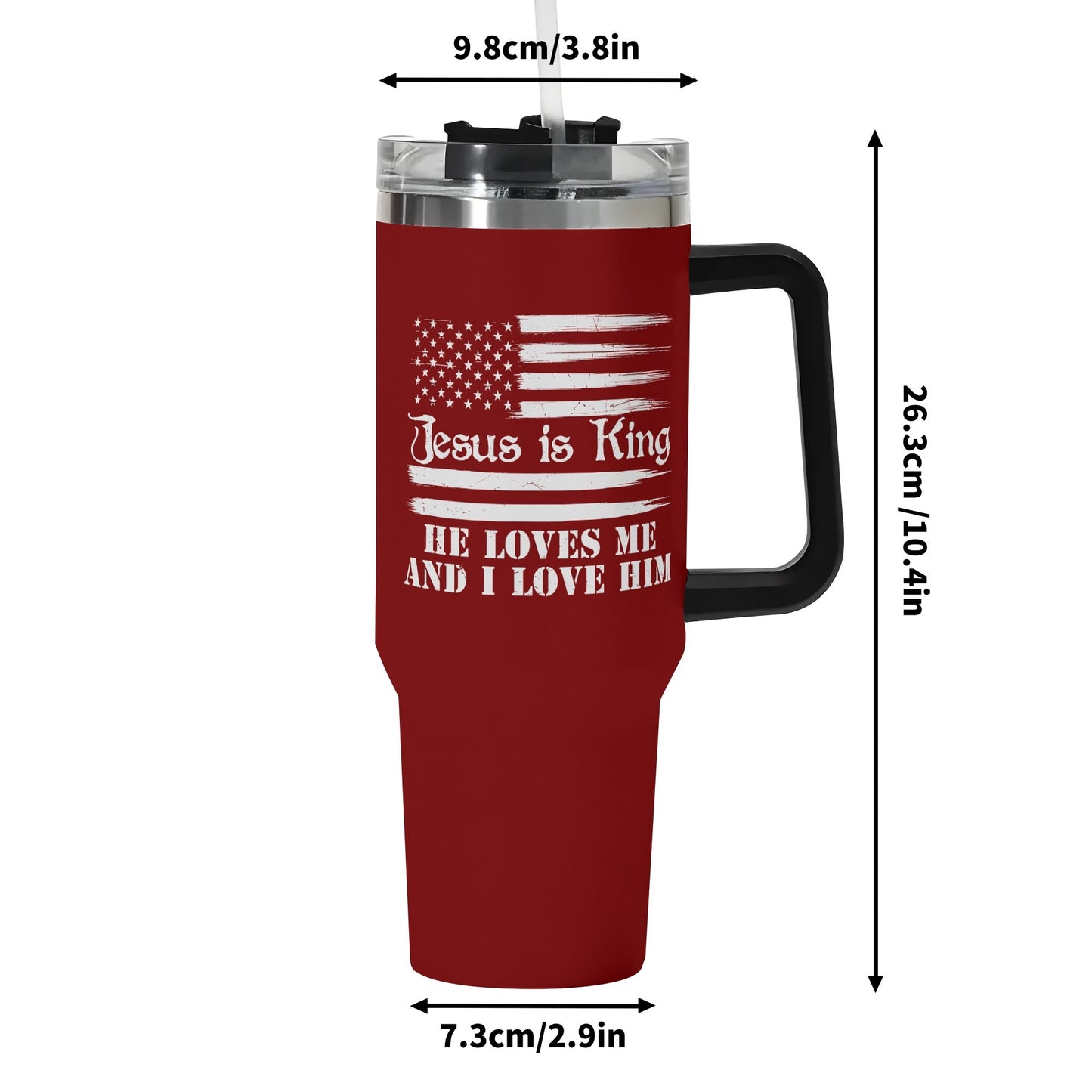 Jesus Is King He Loves Me And I Love Him American Patriotic 40oz Stainless Steel Christian Tumbler Gift With Black Handle and Straw