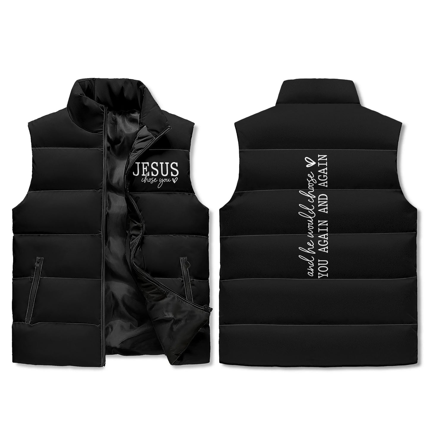 Jesus Chose You And He Would Choose You Over And Over Again Unisex Christian Lightweight Stand Collar Zip Up Puffer Vest