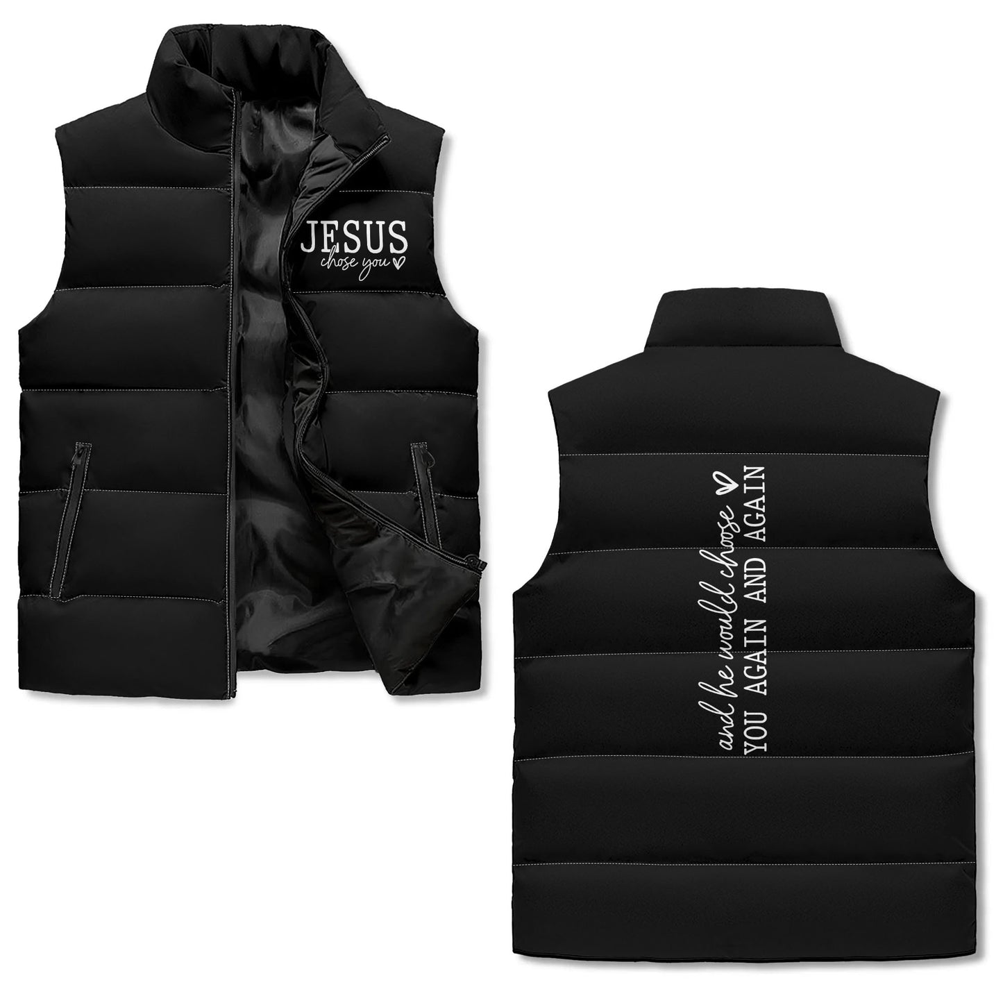 Jesus Chose You And He Would Choose You Over And Over Again Unisex Christian Lightweight Stand Collar Zip Up Puffer Vest