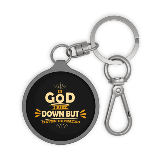 In God I Rise Down But Not Defeated Key Fob