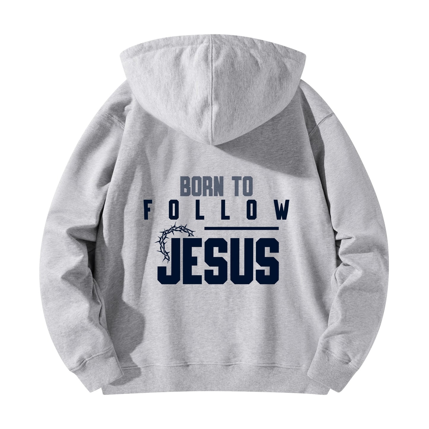 Born To Follow Jesus Unisex Christian Cotton Hooded Pullover Sweatshirt