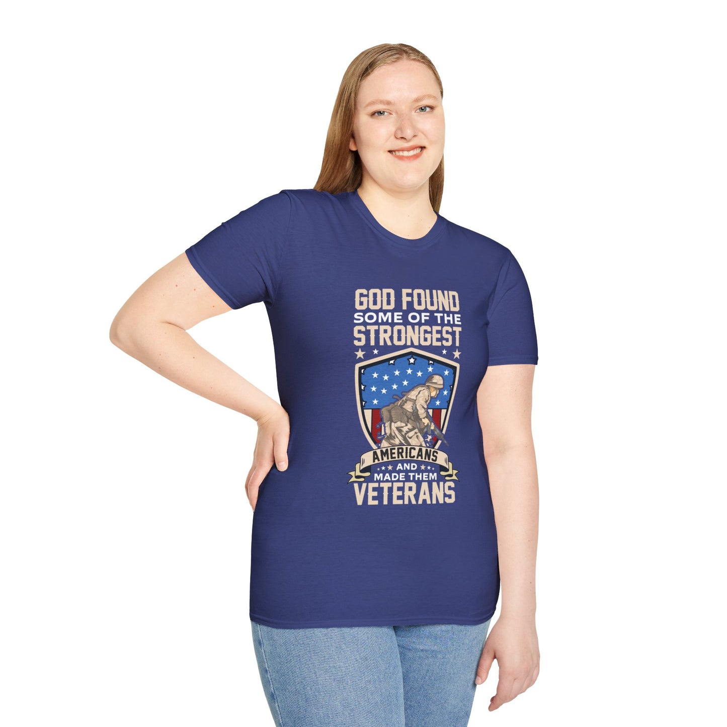 God Found Some Of The Strongest Americans And Made Them Veterans American Patriotic Christian Unisex T-shirt