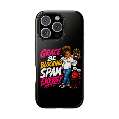 Tough Phone Case — "Grace Be Blocking Spam Energy" Black Protective Phone Cover