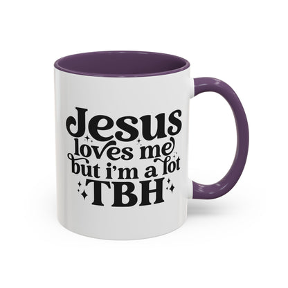 Christian Accent Coffee Mug — "Jesus Loves Me but I'm a Lot TBH" Religious Christian Gift