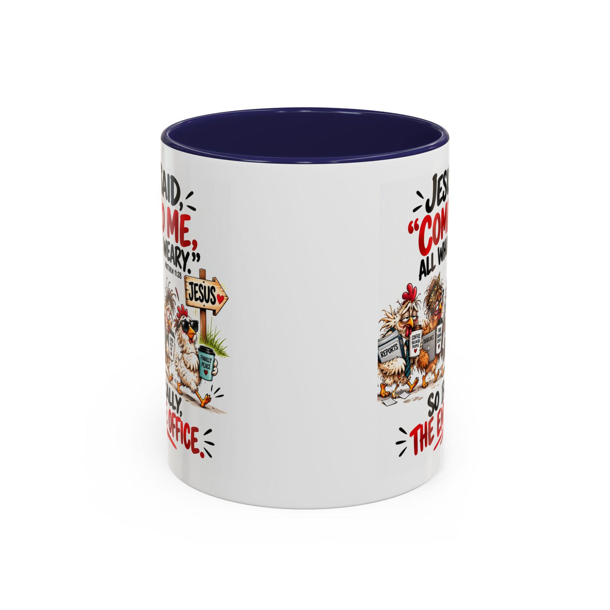Coffee Mug - "Jesus Said 'Come to Me, All Who Are Weary'" Funny Christian Office Gift