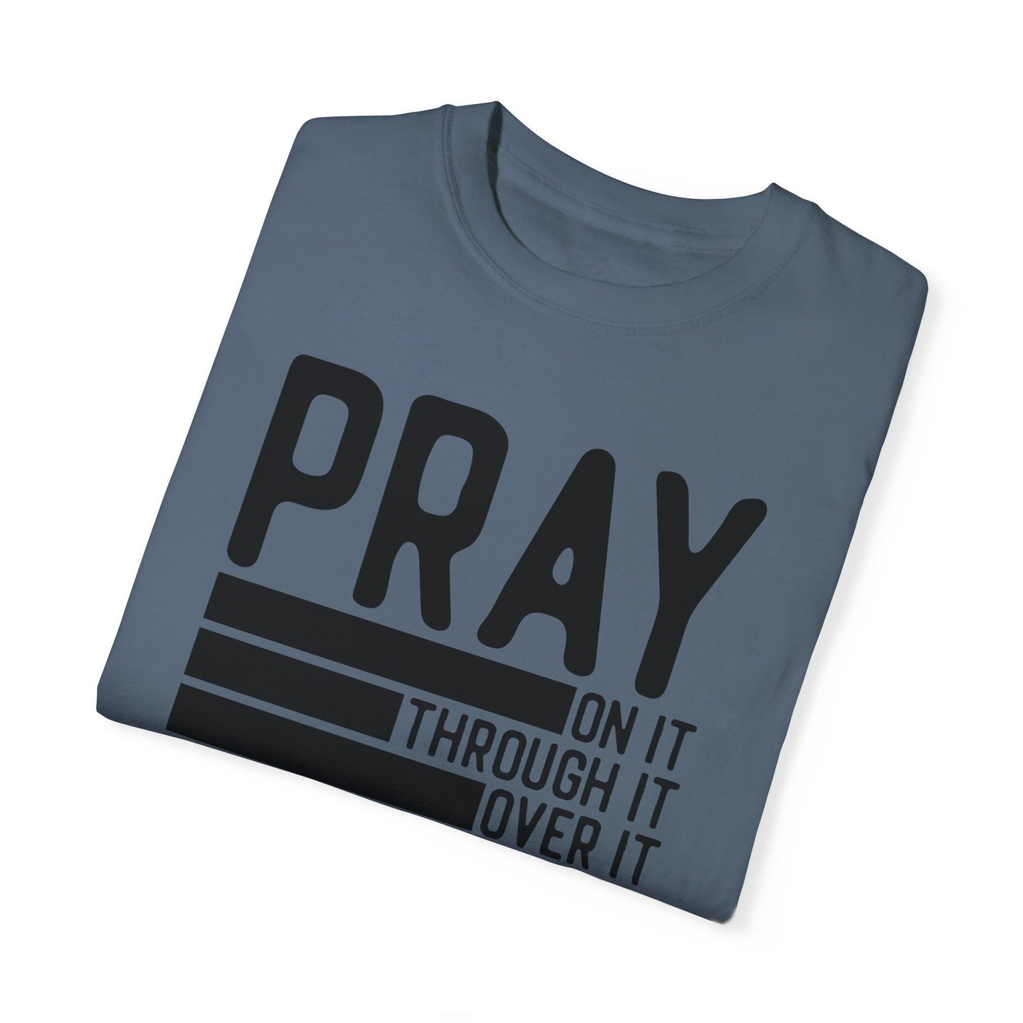 Pray On It Through It Over It Because Adulting Is Hard Without Jesus Unisex Christian T-shirt