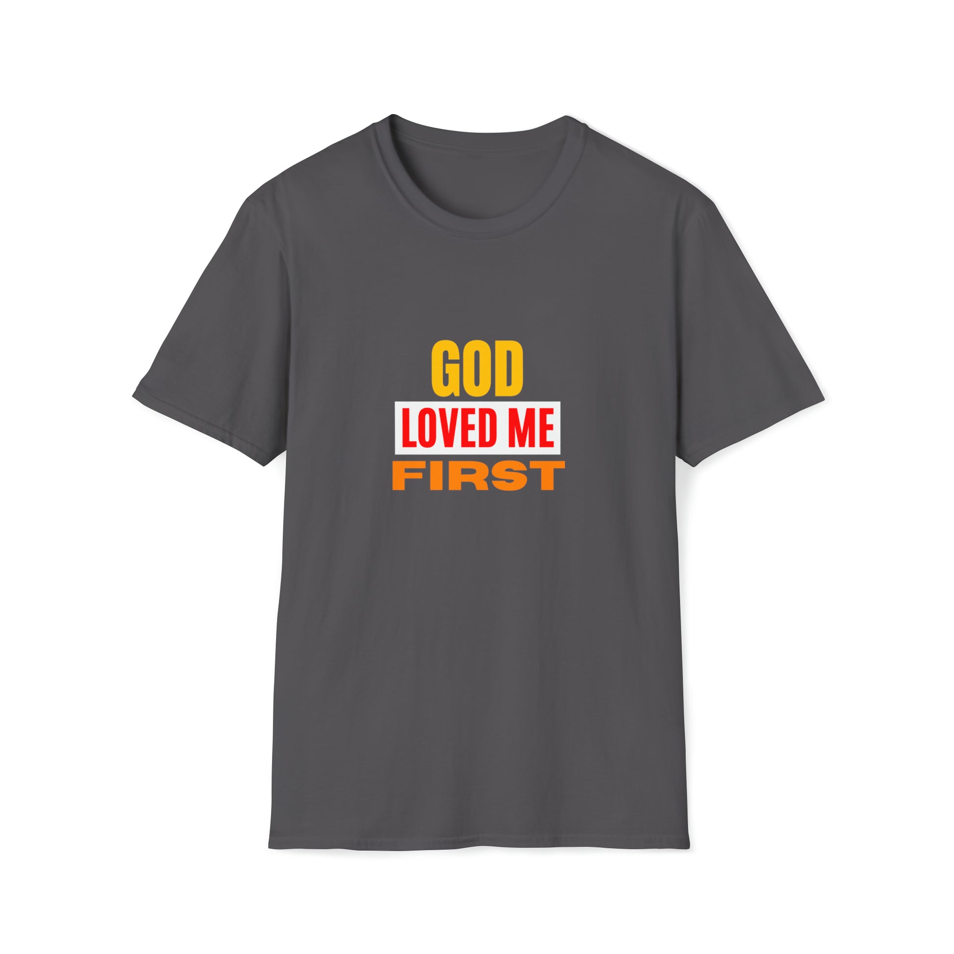 God-Loved-Me-First-Christian-Unisex-T-shirt Printify