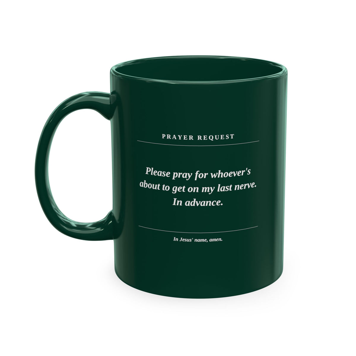 Prayer Request Ceramic Mug — Humorous 'Pray for Whoever Gets on My Last Nerve' Coffee Cup