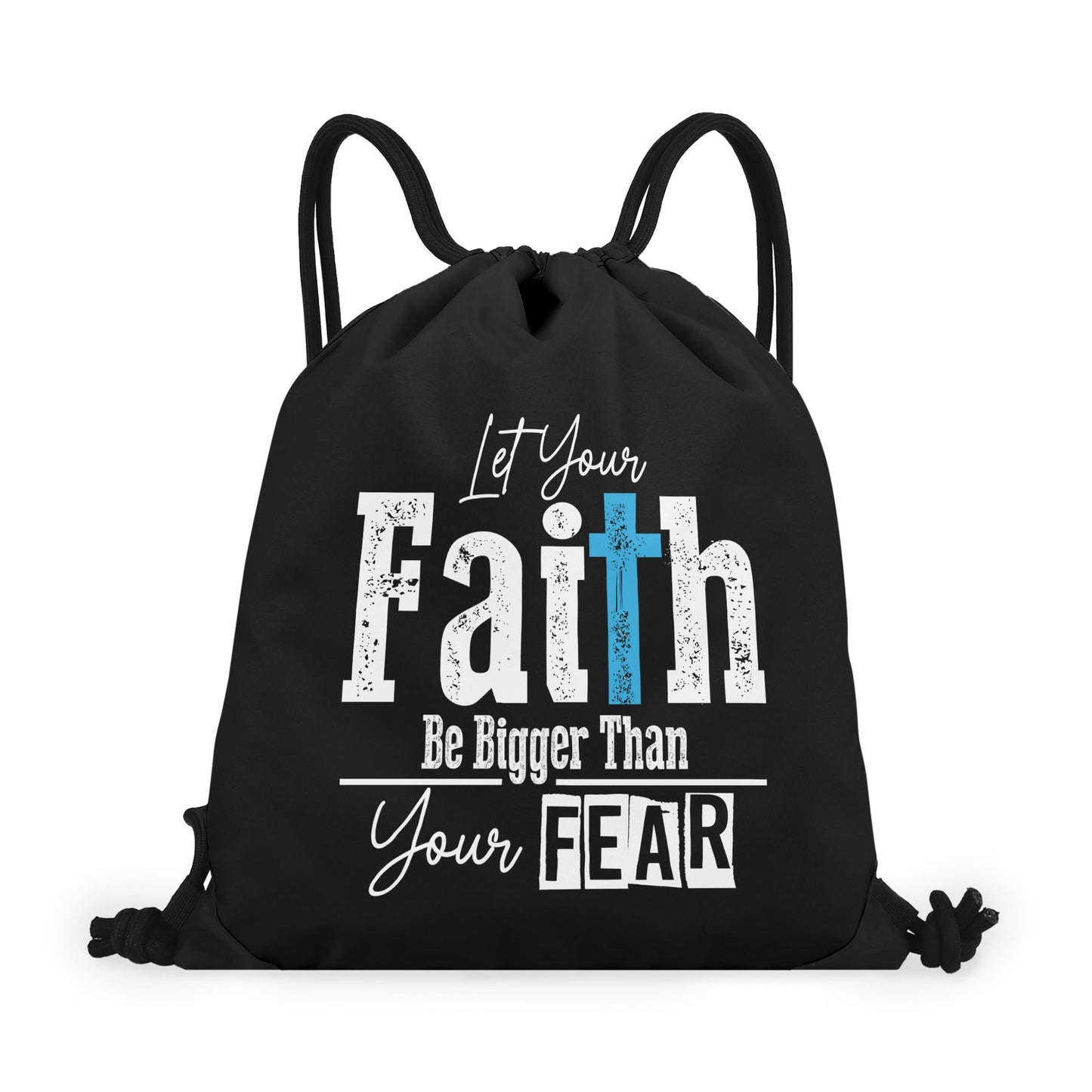 Let Your Faith Be Bigger Than Your Fear Black Gym Drawstring Bag(Single-Sided Print)