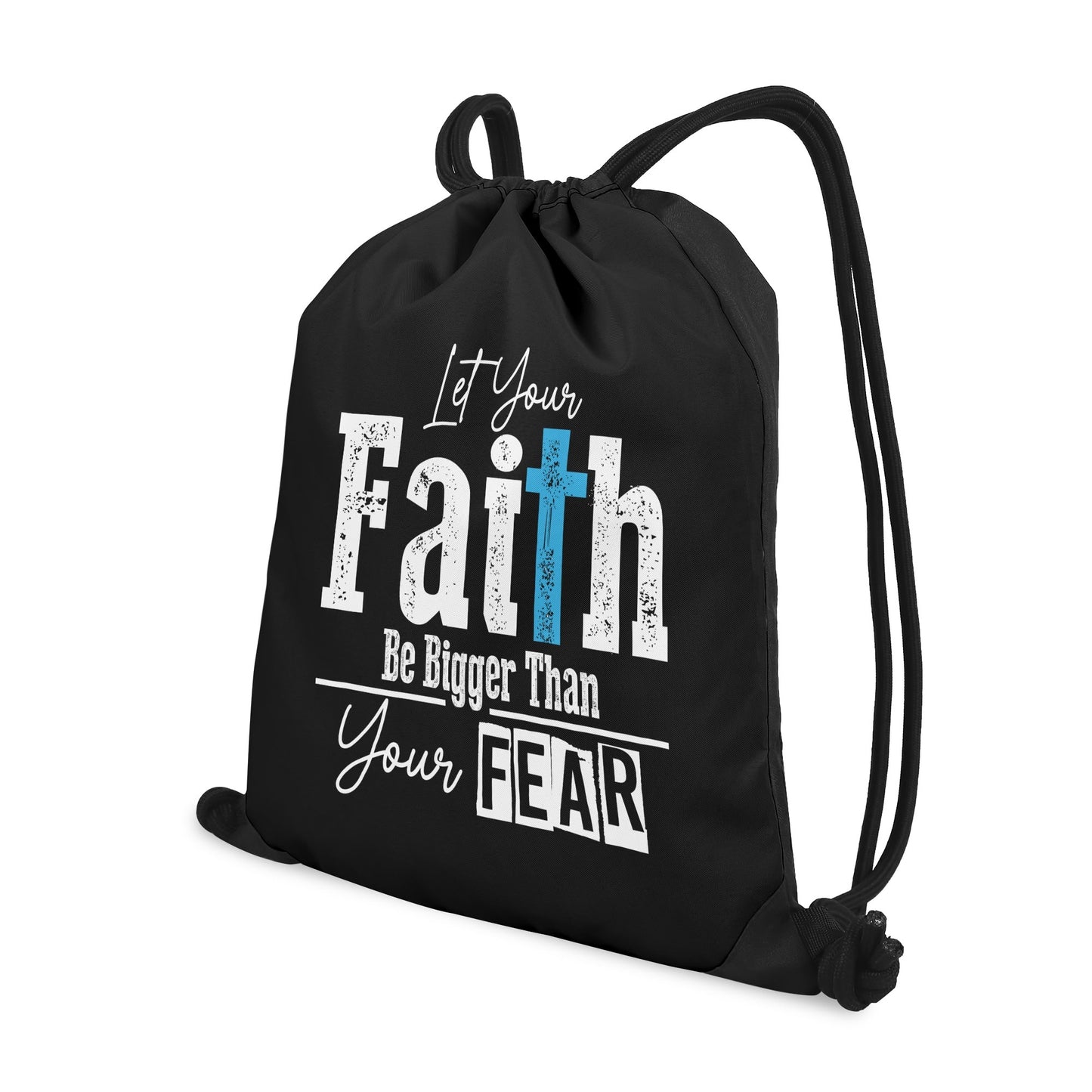 Let Your Faith Be Bigger Than Your Fear Black Gym Drawstring Bag(Single-Sided Print)