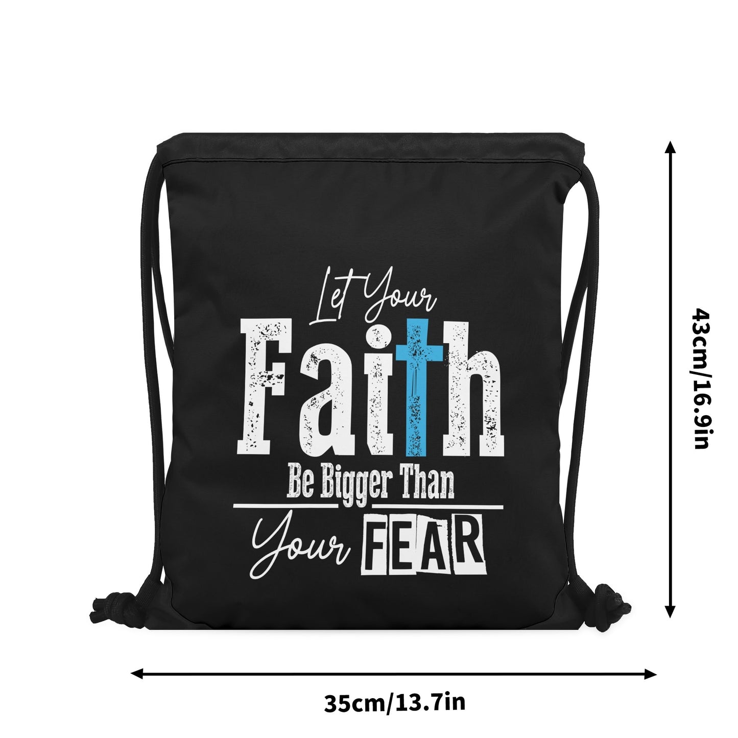 Let Your Faith Be Bigger Than Your Fear Black Gym Drawstring Bag(Single-Sided Print)