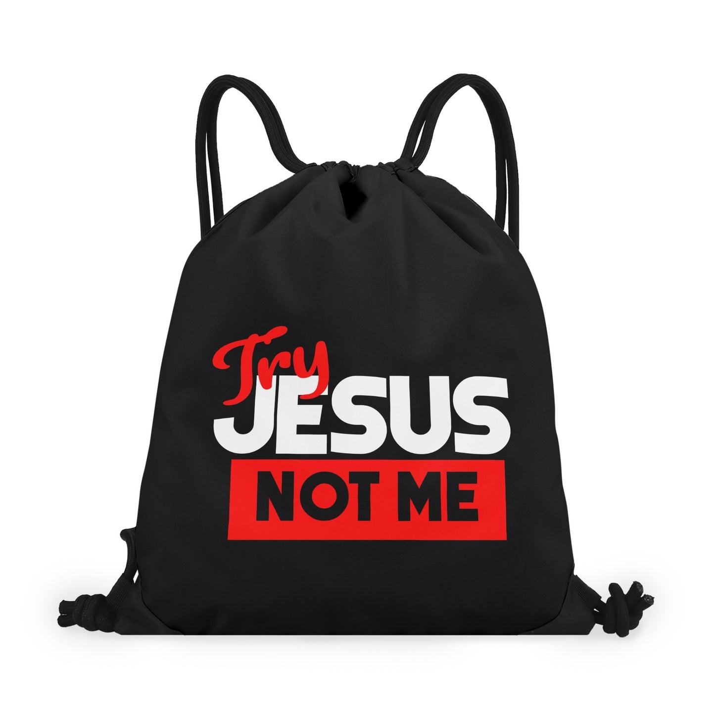 Try Jesus Not Me Black Gym Drawstring Bag(Single-Sided Print)