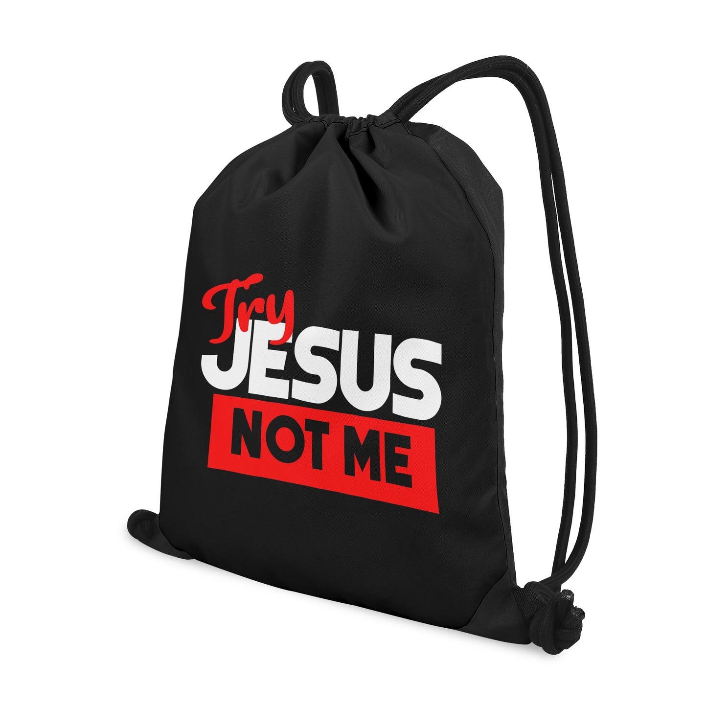 Try Jesus Not Me Black Gym Drawstring Bag(Single-Sided Print)