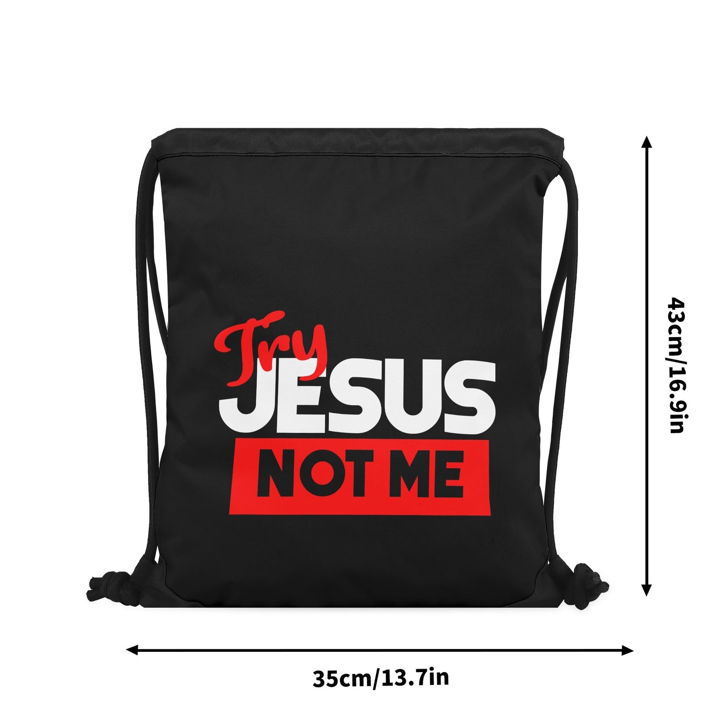 Try Jesus Not Me Black Gym Drawstring Bag(Single-Sided Print)