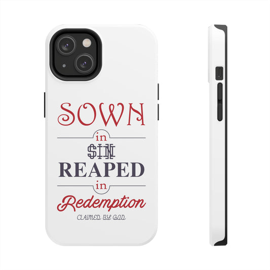 Sown In Sin Reaped In Redemption Tough Phone Cases, Case-Mate