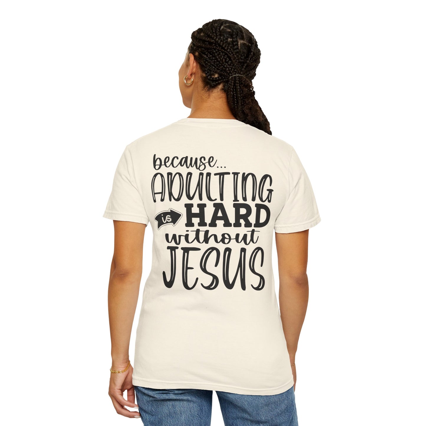 Pray On It Through It Over It Because Adulting Is Hard Without Jesus Unisex Christian T-shirt