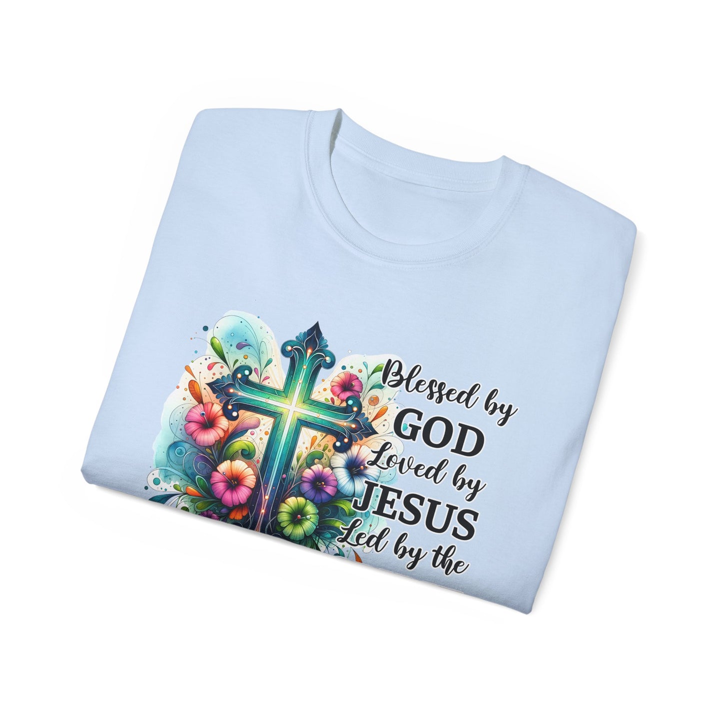 BLESSED BY GOD LOVED BY JESUS LED BY THE HOLY SPIRIT Unisex Christian Ultra Cotton Tee Printify