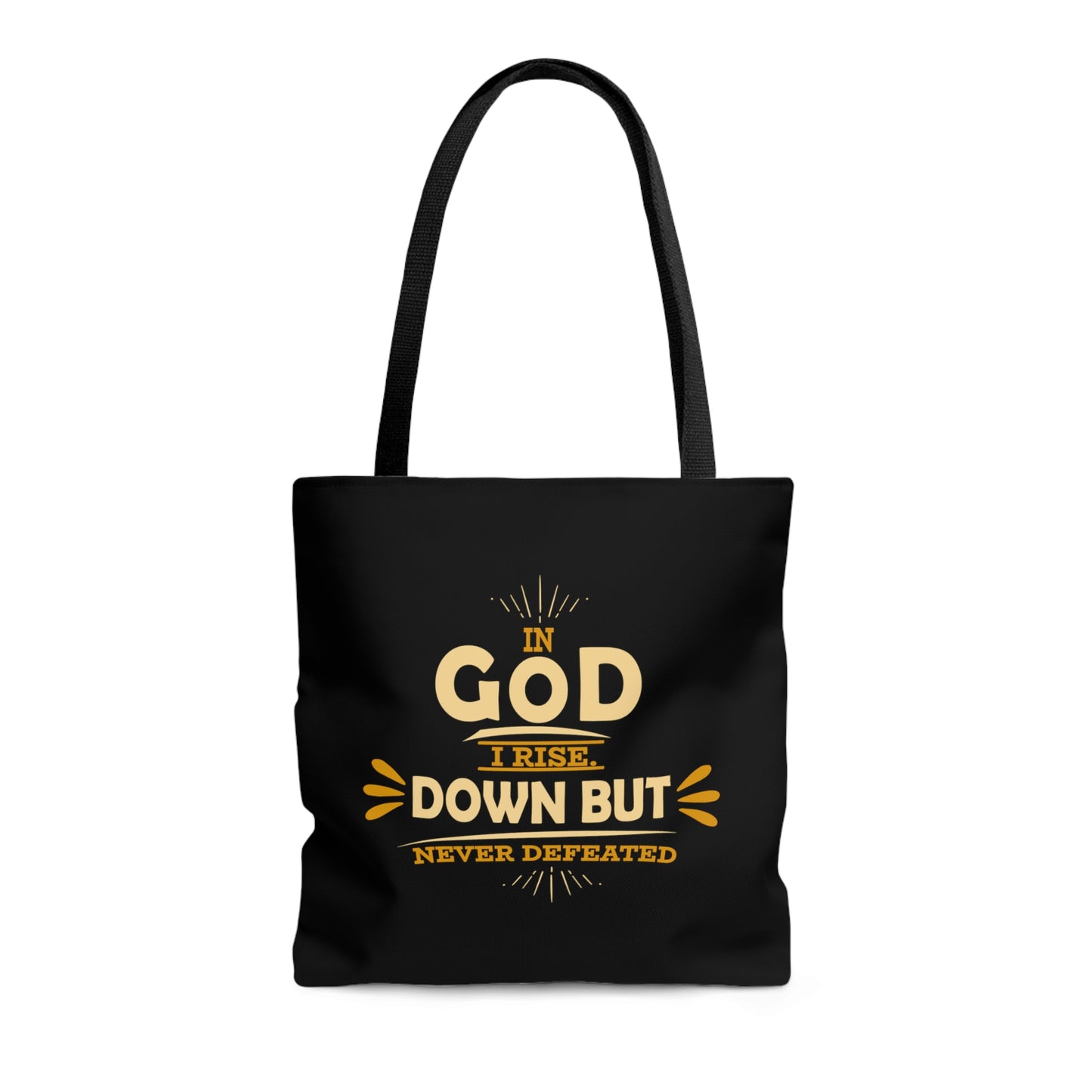 In God I Rise Down But Defeated Tote Bag