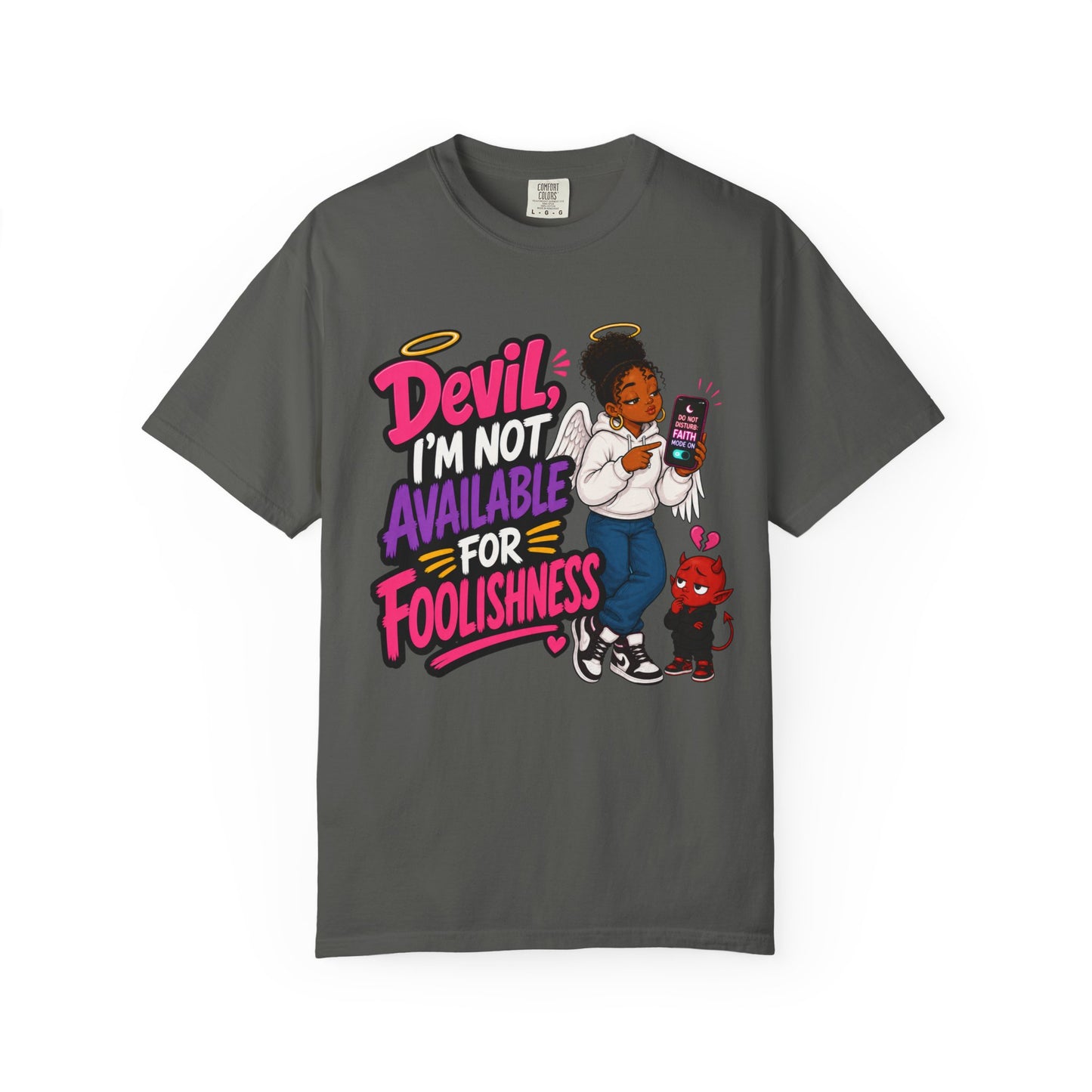 Devil, I’m Not Available for Foolishness T-Shirt — Sassy Black Girl Graphic Tee - ClaimedbyGodDesigns