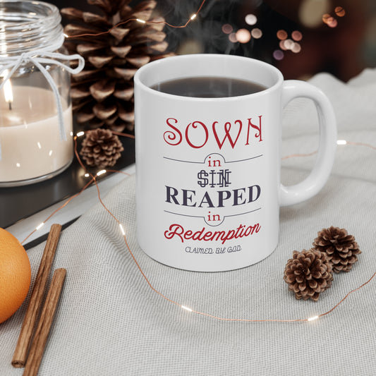 Sown In Sin Reaped In Redemption Christian White Ceramic Mug 11oz (double sided print) Printify
