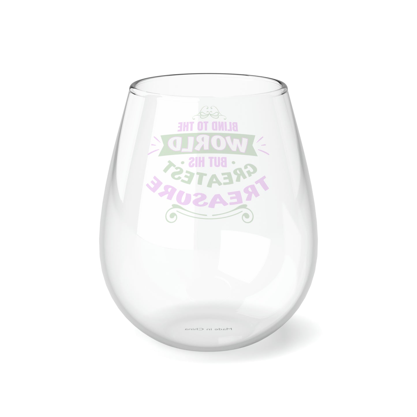 Blind To The World But His Greatest Treasure Stemless Wine Glass, 11.75oz